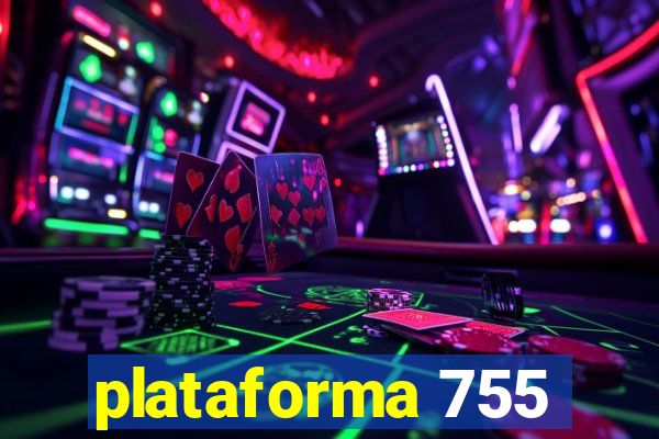 plataforma 755